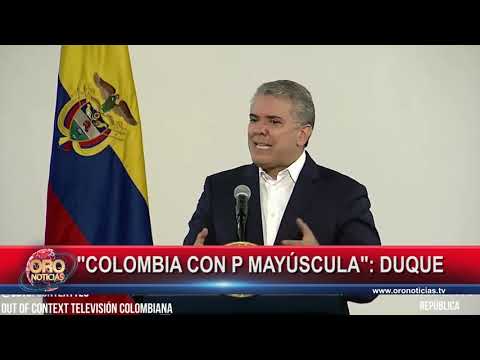 "Colombia con p mayúscula":  duque | Oro Noticias