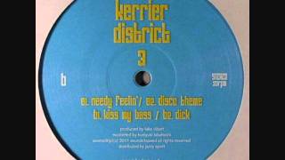 Kerrier District  - Needy Feelin'