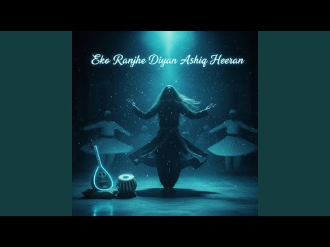 Eko Ranjhe Diyan Ashiq Heeran