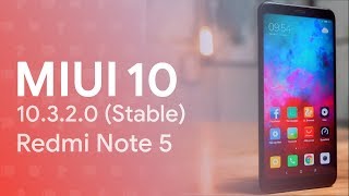 🔥 НОВОЕ ОБНОВЛЕНИЕ MIUI 10 GLOBAL STABLE 10.3.2.0 | REDMI NOTE 5 ✅