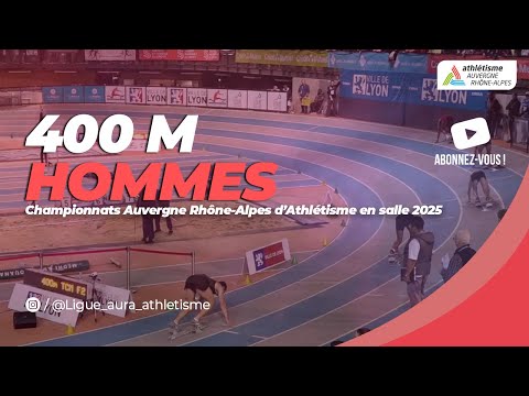 Finales 400 m Hommes - Championnats Auvergne Rhône Alpes en salle 2025