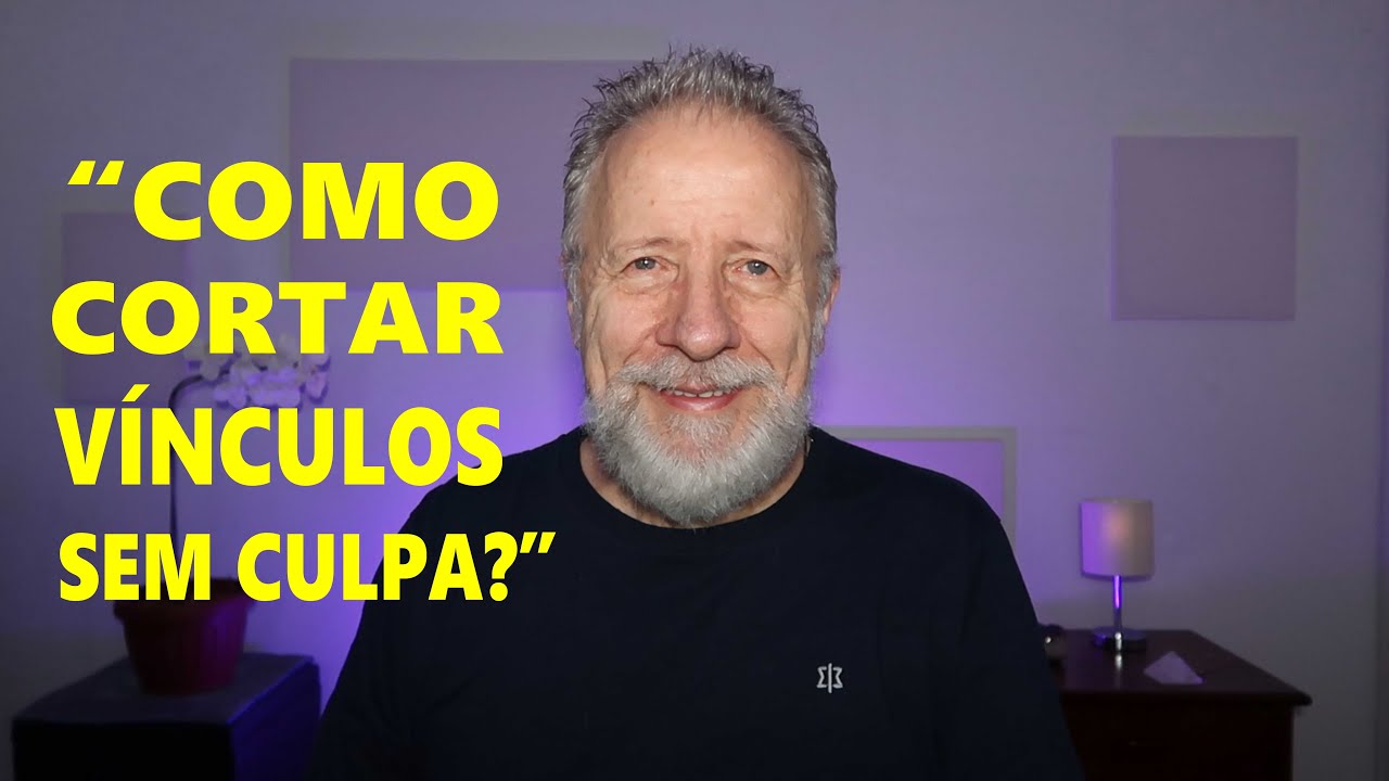 “Como cortar vínculos sem culpa?”