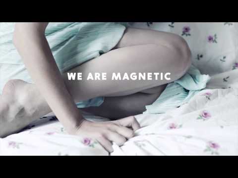 We Are Magnetic - 