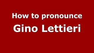 How to pronounce Gino Lettieri