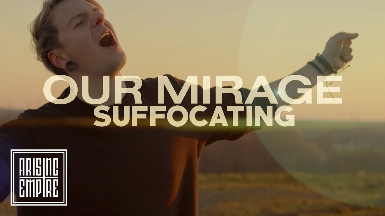 Our Mirage — Suffocating