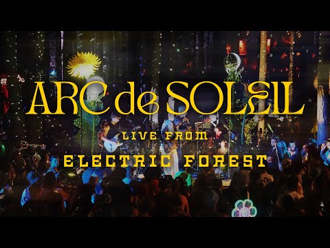 Arc De Soleil - Live from Honeycomb at Electric Forest (Full Live Set)