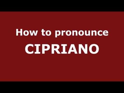 How to Pronounce CIPRIANO in Spanish - PronounceNames.com