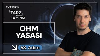 58) 45 Günde TYT Fizik Tarz Kampı | Elektrik Devreleri | Ohm Yasası ve Özellikleri