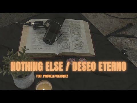 Nothing Else (Nada Mas) / Deseo Eterno feat. Priscilla Velasquez | Bogdan Oros