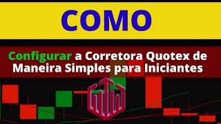 COMO CONFIGURAR A CORRETORA  QUOTEX DE UMA MANEIRA SIMPLES PARA INICIANTES 2021