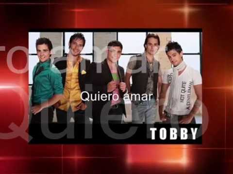QUIERO AMAR Tobby (menny, agustin, oscar, matias, sebastian)