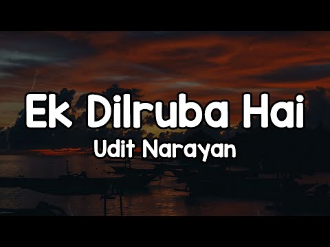 Ek Dilruba Hai (Lyrics) - Udit Narayan 🎶 | Mera Dil Jis Dil Pe Fida Hai Ek Dilruba Hai Ek Dilruba ✨