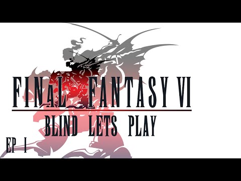 Final Fantasy VI :: Blind Let's Play :: The Pilot