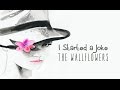 The Wallflowers - I Started a Joke (Tradução ...