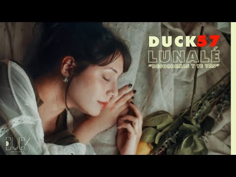 Lunalé - Desordenas y Te Vas - Duck Sessions 57 (Video Oficial)