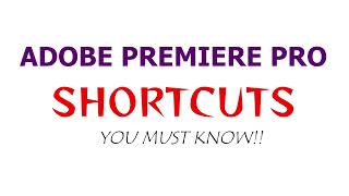 Adobe Premiere Pro Common Shortcuts