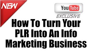 preview picture of video 'How to Turn PLR Into An Info-Marketing Business'