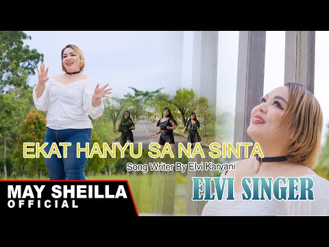 Elvi Singer - Ekat Hanyu Sa Na Sinta - Lagu Dayak Ma anyan Kalteng 2024 (Official Musik Video)