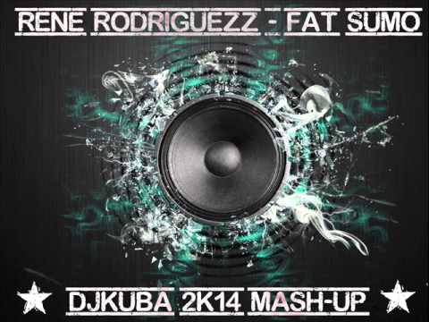 Rene Rodriguezz - Fat Sumo (DjKuba MashUp)