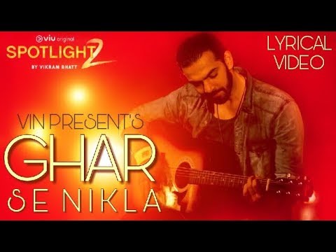 Ghar Se Nikla Song Lyrical Video | Spotlight 2 | Vin Present's | Asit Tripathy | Vikram Bhatt