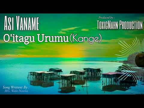 Asi Vaname - O'itagu Urumu (Kange)