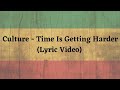Culture Time Is Getting Harder Lyrics