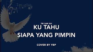Download lagu 'Ku Tahu Siapa yang Pimpin mp3