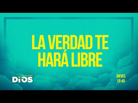 Vaya Con Dios Ep.43 - La verdad te hará libre