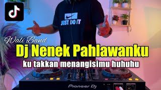 Download lagu DJ NENEK KU PAHLAWAN KU - AKU TAK MENANGISIMU HUHUHU VIRAL TIKTOK FULL BASS 2022 mp3