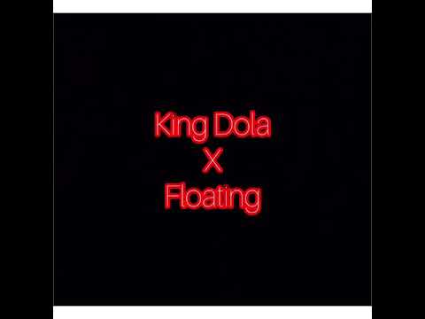King Dola X Floating (official audio)🔥