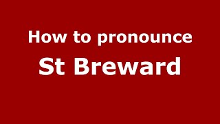 How to pronounce St Breward