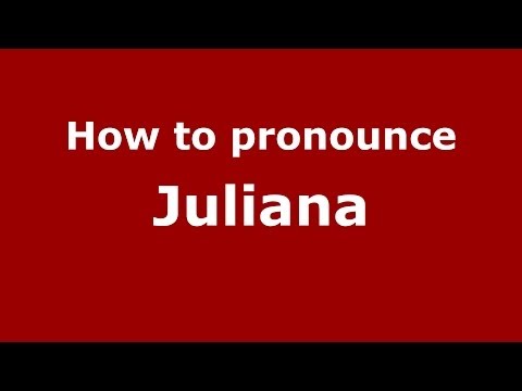 How to pronounce Juliana (Spanish/Argentina) - PronounceNames.com