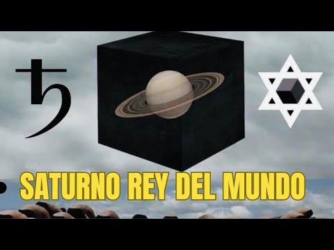 SATURNO, el CUBO NEGRO el 6. Rey oculto del mundo MODERNO.