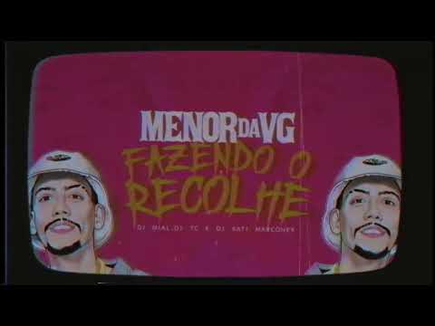 MC Menor da VG - Fazendo o Recolhe (Lyric Video) DJ Mial, DJ TC e DJ Sati Marconex