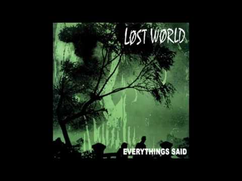 Lost World - Everything's Said LP - 2004 - (Full Album)