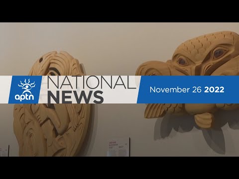 APTN National News November 26, 2022 – Class action back to court, Charges laid in hit and run