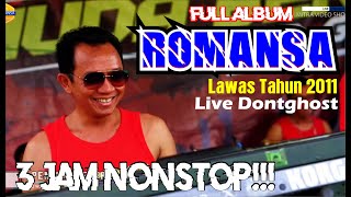 Download lagu Full Album 3jam Nonstop ROMANSA LAWAS 2011 LIVE DONT-GHOST mp3
