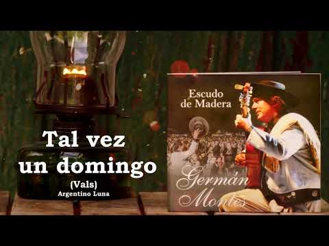 Tal vez un domingo (Vals) - Germán Montes Cantor Criollo