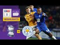 Birmingham v Leicester | EFL Championship 23/24 | Match Highlights