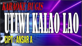 Download lagu utiwi kalao lao karaoke- cipt ANSAR S mp3 Download lagu utiwi kalao lao karaoke- cipt ANSAR S mp3