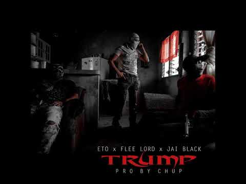 Eto x Flee Lord x Jai Black - Trump "Pro By Chup"