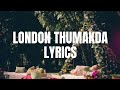London Thumakda |Lyrics| Labh janjua, Sonu Kakkar & Neha kakkar