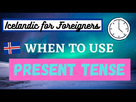 Icelandic Verbs: When to Use Present Tense