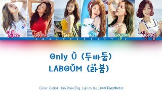 LABOUM(라붐) - 두바둡 (Only U) Color Coded Han/Rom/Eng Lyrics