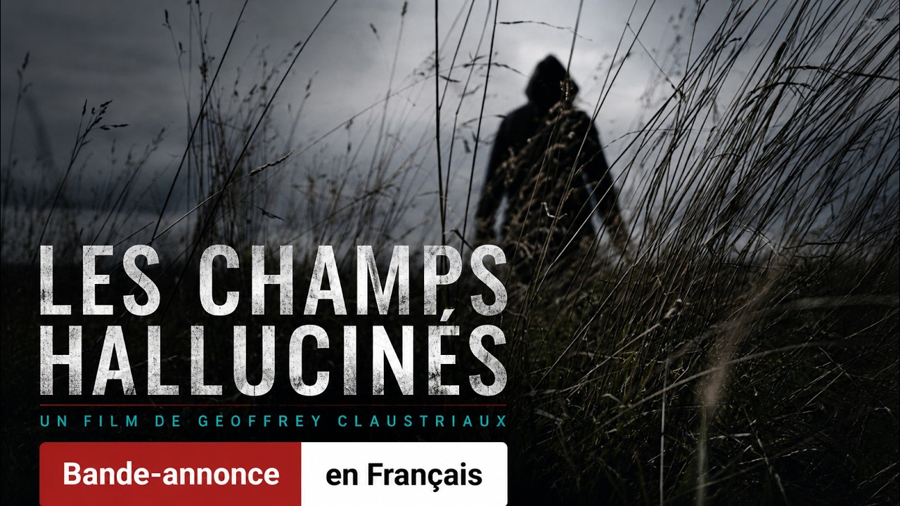 Miniature de la vidéo Les Champs Hallucinés | Bande-Annonce Officielle (VF) du film Les Champs Hallucinés