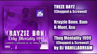 Krayzie Bone - Theze Dayz (Chopped &amp; Screwed) by DJ Vanilladream