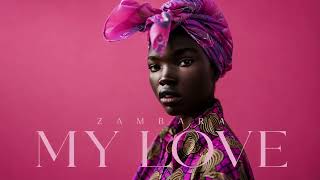 Download lagu ZAMBARA - My Love (Melodic Afro House) mp3