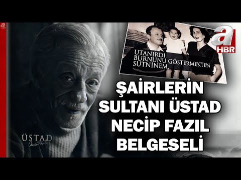Şairlerin Sultanı "Üstad Necip Fazıl Kısakürek" Belgeseli | A Haber