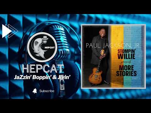 Paul Jackson Jr. - Stompin' Willie presents More Stories part 1 (Full Album)