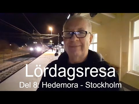 2018 -12 -15 LÖRDAGSRESA  DEL 8: Hedemora - Stockholm